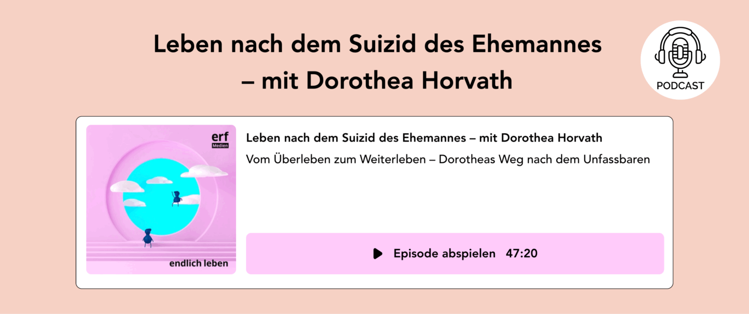 slider podcast erf leben nach dem suizid des ehemannes dorothea horvath